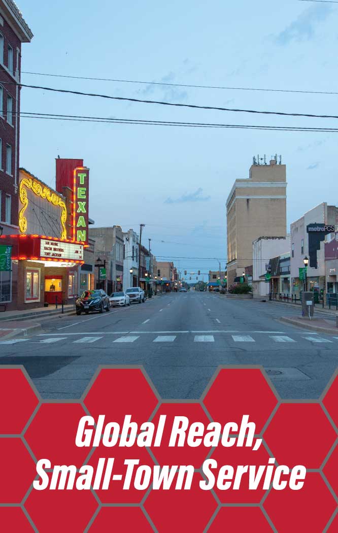 Global Reach, Small-Town Service. Even after spanning the globe, we haven't forgotten our humble roots. (desktop image)