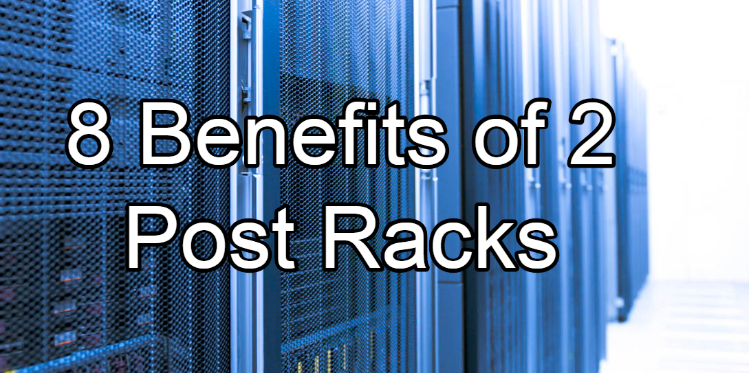 8 Benefits of 2 Post Server Racks - RackSolutions