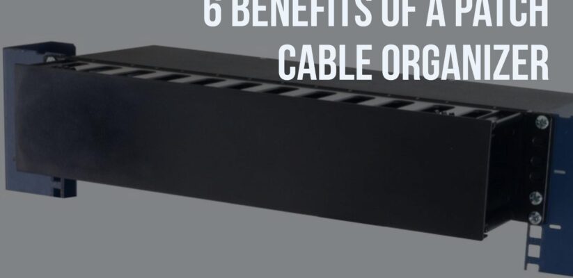 6 Benefits of a Patch Cable Organizer