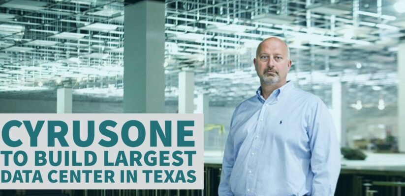 CyrusOne to Build Largest Data Center in Texas