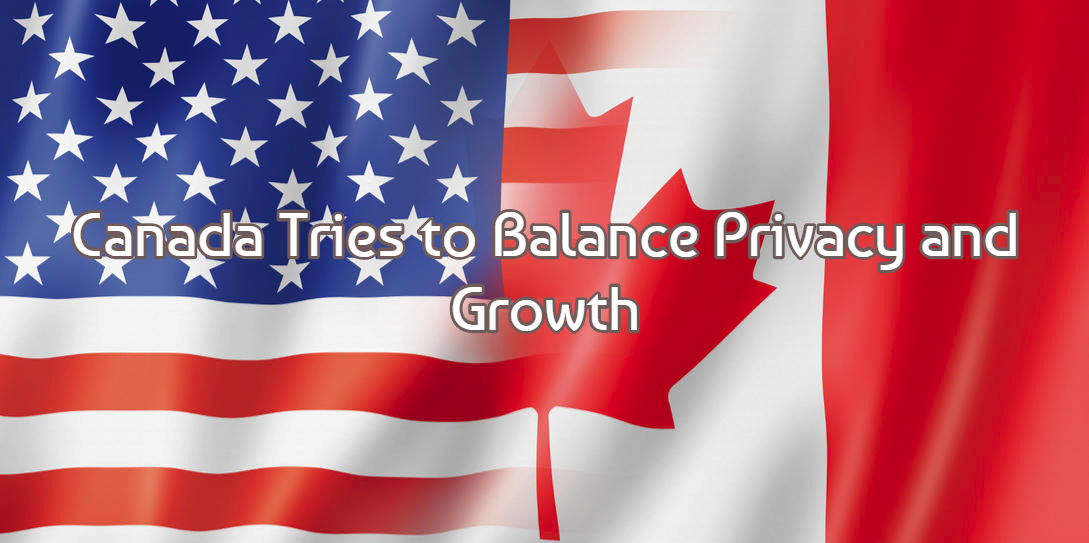 Canada Tries to Balance Privacy and Growth