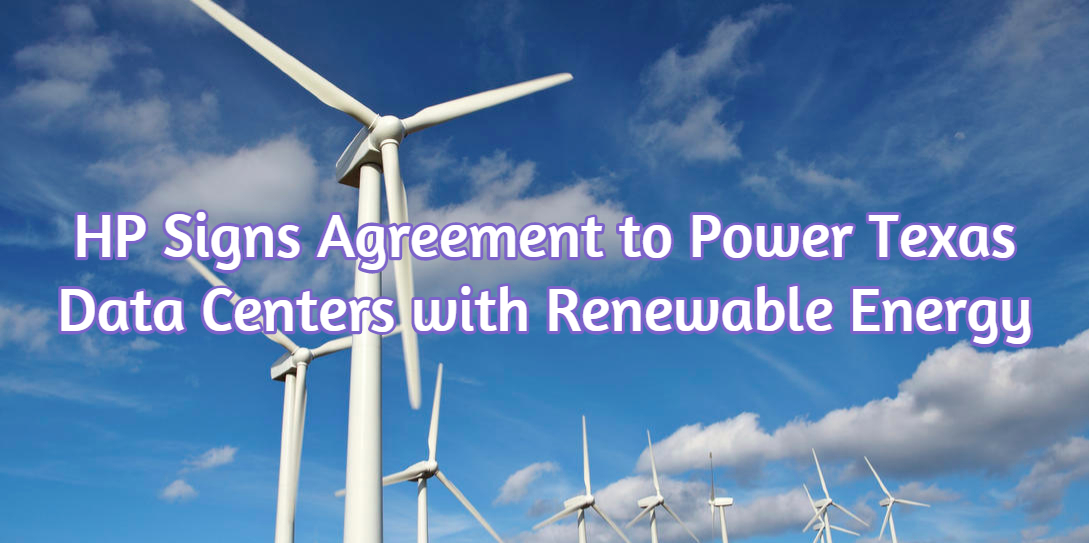 HP Signs Agreement to Power Texas Data Centers with Renewable Energy