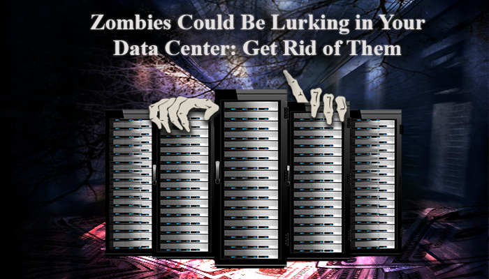Zombies Could Be Lurking in Your Data Center