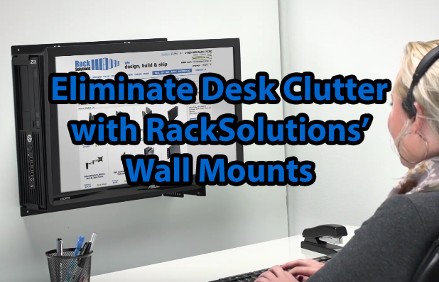 Wall Mounts from RackSolutions Eliminate Desk Clutter