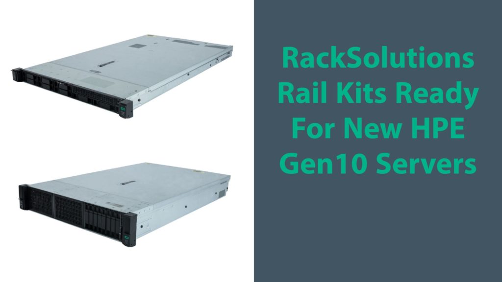 RackSolutions Rail Kits Ready For New HPE Gen10 Servers