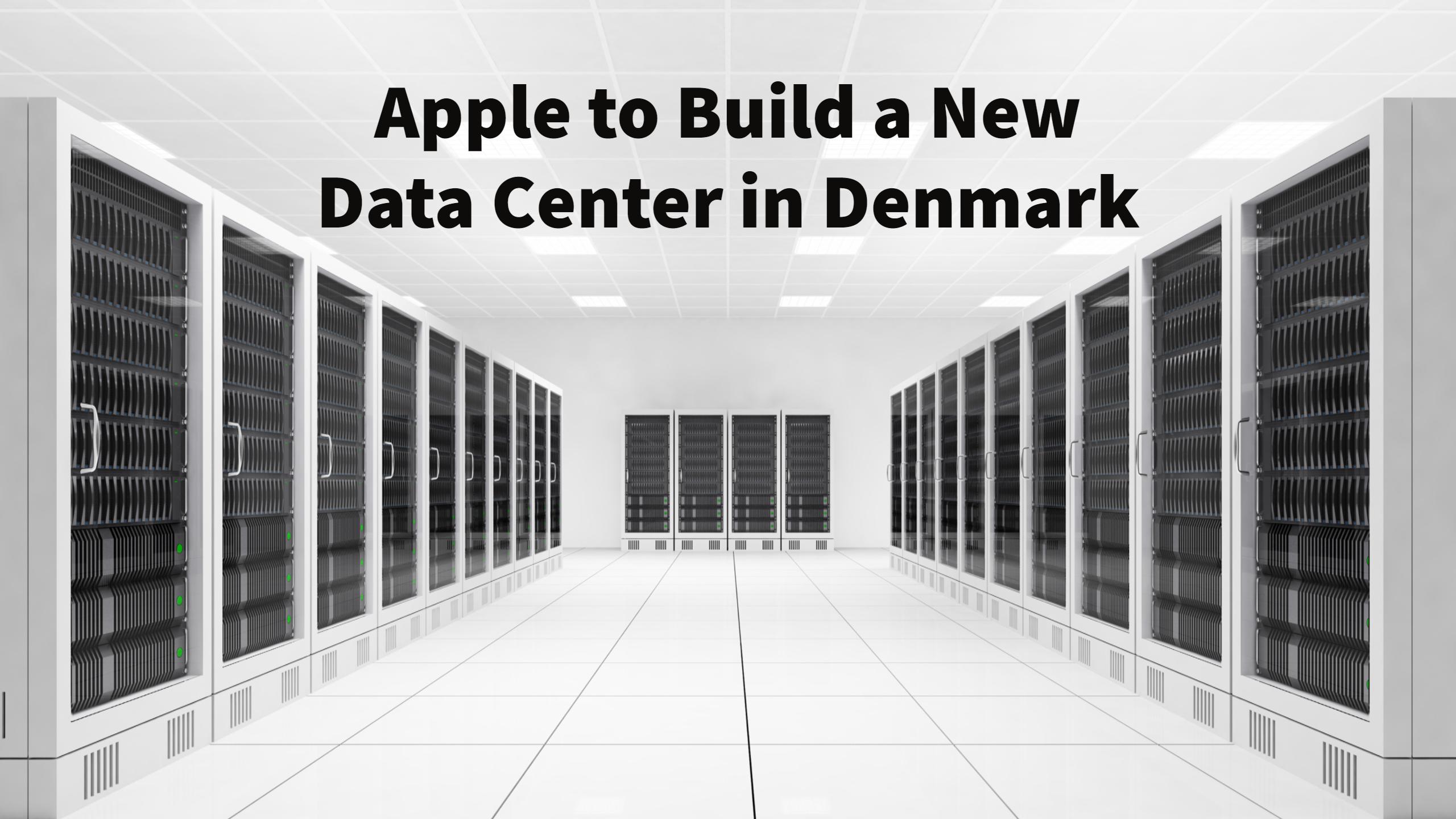 Apple to Build a New Data Center in Denmark