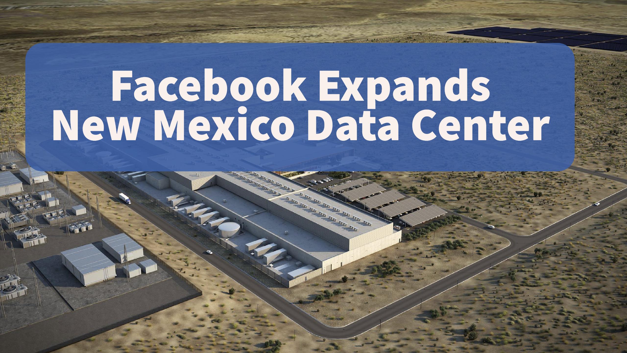Facebook Expands New Mexico Data Center