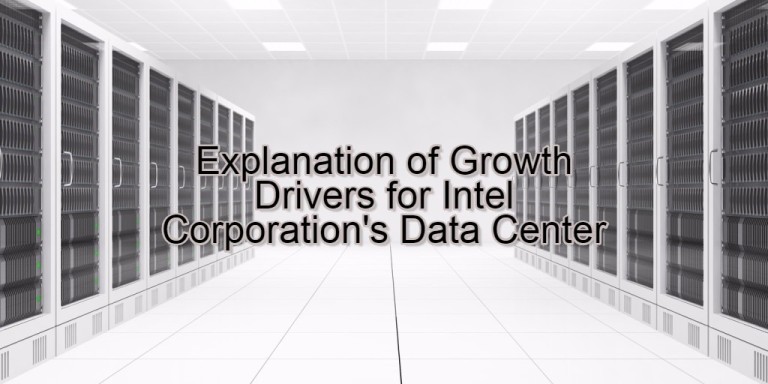 Explanation of Growth Drivers for Intel Corporation's Data Center
