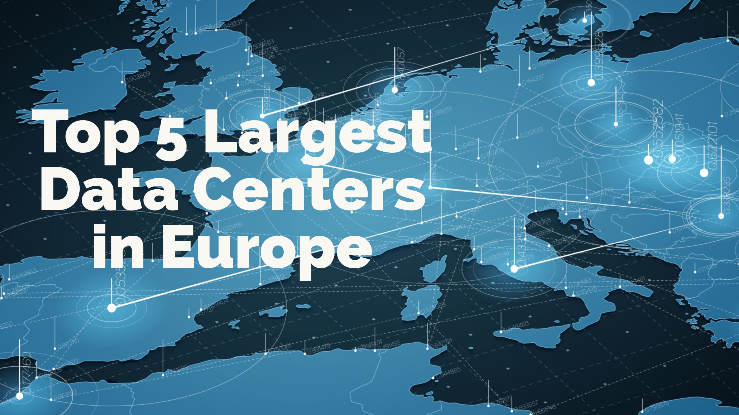 Top 5 Largest Data Centers in Europe